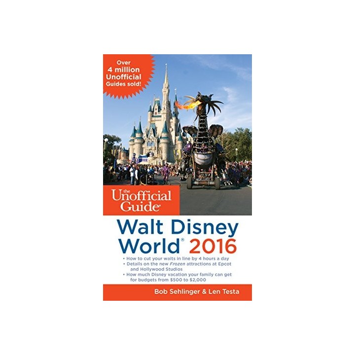 The Unofficial Guide Walt Disney World 2016